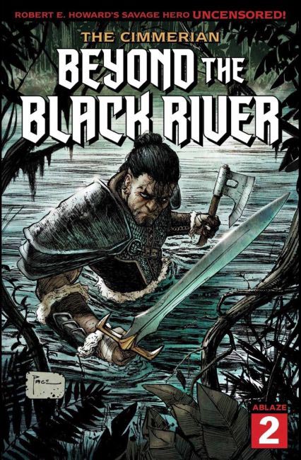 The Cimmerian: Beyond the Black River #2
