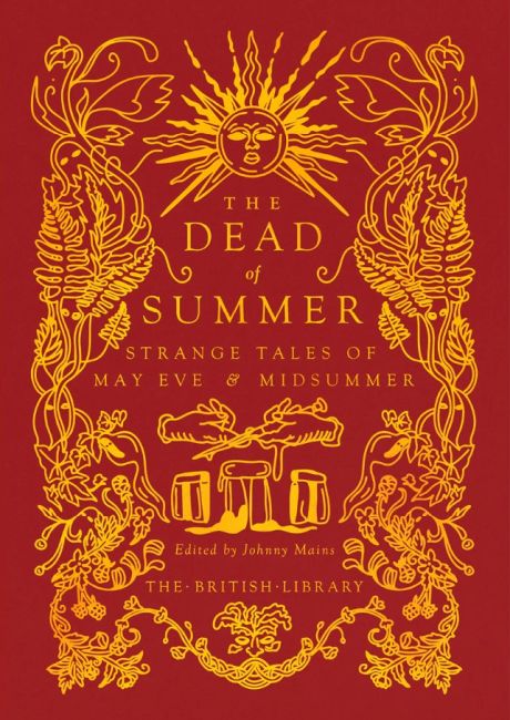 The Dead of Summer: Strange Tales of May Eve and Midsummer