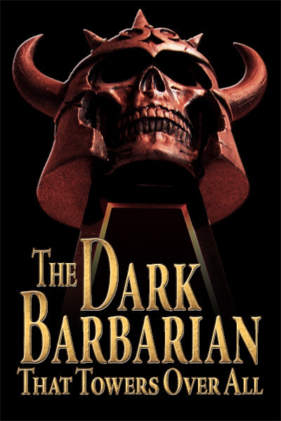 The Dark Barbarian That Towers Over All