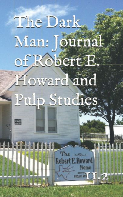 The Dark Man Volume 11 Number 2: The Journal of Robert E. Howard Studies