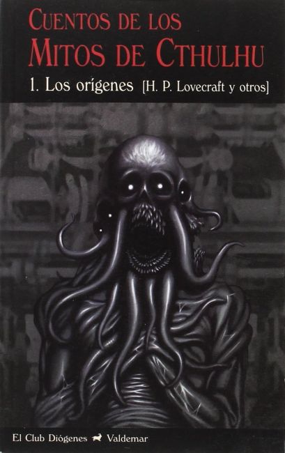 Cuentos de los mitos de Cthulhu. Los orígenes. Vol. 1
