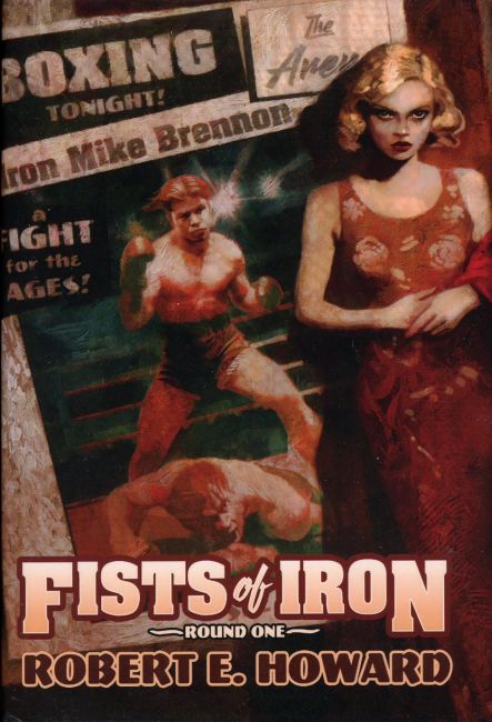 The Collected Boxing Fiction of Robert E. Howard: Fists of Iron Round 1