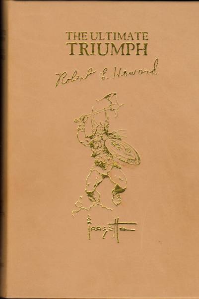 The Ultimate Triumph: The Heroic Fantasy of Robert E. Howard